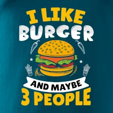 I like burger and maybe 3 people I like burger and maybe 3 people