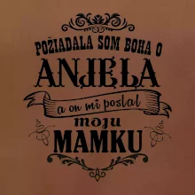 Požiadala som Boha o anjela a on mi poslal moju mamku