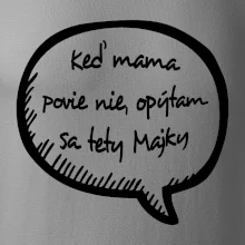 Keď mama povie nie, opýtam sa tety (vlastné meno)