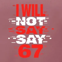 Červený - I Will Not Say SAY 67
