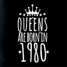 Queens are born in 1980 Queens are born in 1980