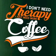 I don't need therapy coffee