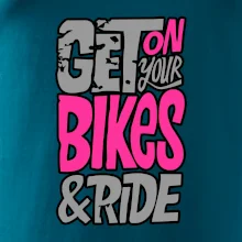 Get on your bikes Get on your bikes