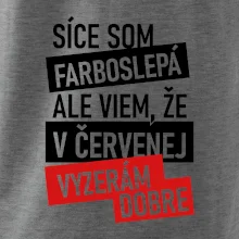 Síce som farboslepá, ale viem, že v červenej vyzerám dobre Síce som farboslepá, ale viem, že v červenej vyzerám dobre