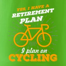 Oranžové koleso - Yes, I have a retirement plan, Aj plan on cycling