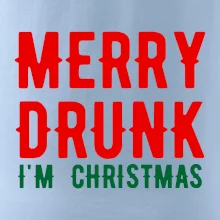 Merry Drunk I'm Christmas