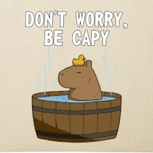 Don't worry be capy Don't worry be capy