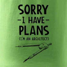 Sorry I have plans - architect
