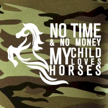 No time no money my child loves horses