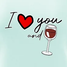I love you and red wine