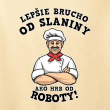 Lepšie brucho od slaniny ako hrb od roboty Lepšie brucho od slaniny ako hrb od roboty