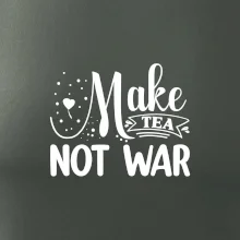 Make tea not war