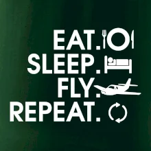 Eat sleep fly repeat Eat sleep fly repeat