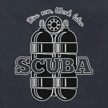 Dive now work later - Scuba
