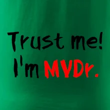 Trust me I´m  MVDr. / Ver mi som MVDr. Trust me I´m  MVDr. / Ver mi som MVDr.