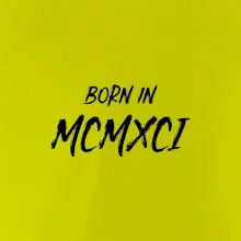 Born in - Rímske číslo 1991