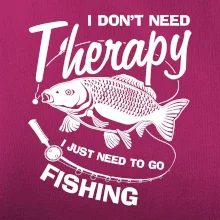 I dont need therapy - fishing