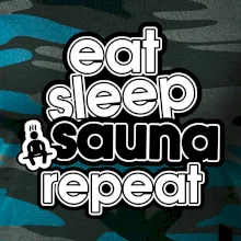 Eat sleep sauna repeat