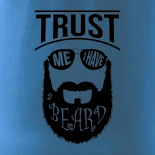 Trust me I have a beard