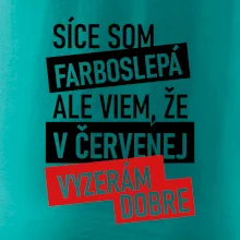 Síce som farboslepá, ale viem, že v červenej vyzerám dobre