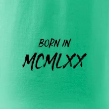 Born in - Rímske číslo 1970