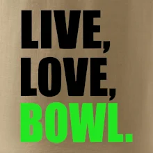 Live, Love, Bowl
