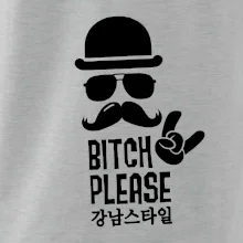 Bitch please! Mustache Bitch please! Mustache