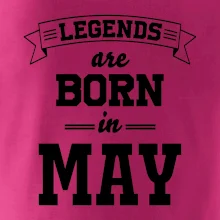 Legends are born in May