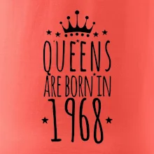 Queens are born in 1968