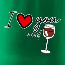 I love you and red wine