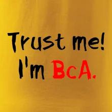 Trust me I´m  BcA. / Ver mi somm BcA.