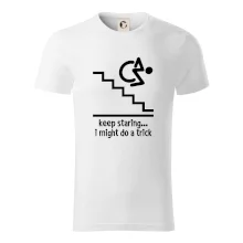 Keep staring i might do a trick Keep staring i might do a trick