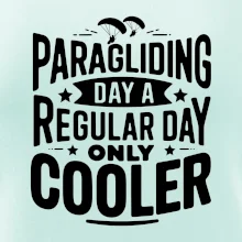 Paragliding Day Like A Regular Day Only Cooler