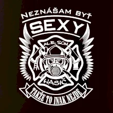 Neznášam byť sexy - Hasič