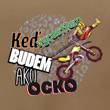 Keď vyrastiem budem ako ocko FMX