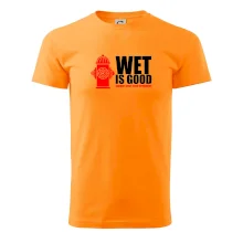 Wet is good Wet is good