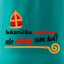 Básničku neviem, ale dobrý som bol!
