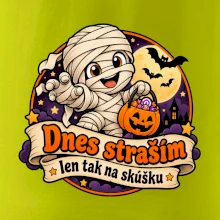 Dnes straším len tak na skúšku