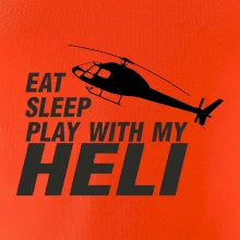 Eat Sleep Play With My Heli Eat Sleep Play With My Heli