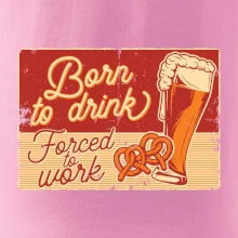 Born to drink beer