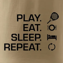 Play eat sleep repeat padel