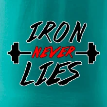 Iron never lies Iron never lies