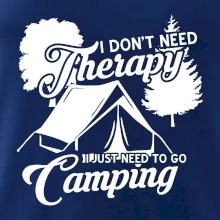 I don't need therapy camping I don't need therapy camping