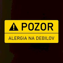 Pozor alergia na debilov