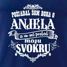 Požiadal som Boha o anjela a on mi poslal moju svokru Požiadal som Boha o anjela a on mi poslal moju svokru