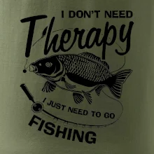 I dont need therapy - fishing I dont need therapy - fishing