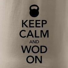 Keep calm and wod on