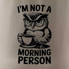 I'm not a morning person sova I'm not a morning person sova