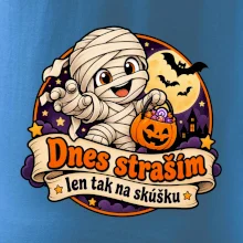 Dnes straším len tak na skúšku