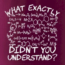 What exactly didnt you understand Chemistry What exactly didnt you understand Chemistry